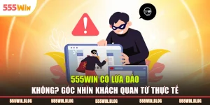 555WIN có lừa đảo không
